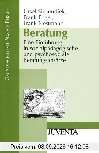 Beratung: Eine Einführung in sozialpädagogische und psychosoziale Beratungsansätze (Grundlagentexte Soziale Berufe)