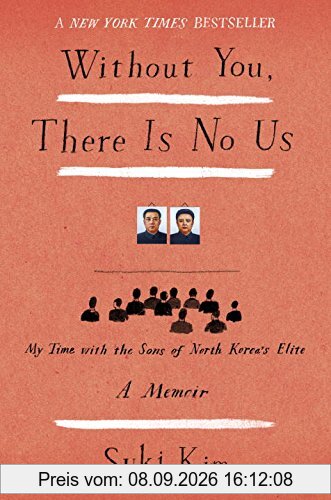 Without You, There Is No Us: My Time with the Sons of North Korea's Elite