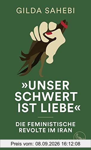 »Unser Schwert ist Liebe«: Die feministische Revolte im Iran