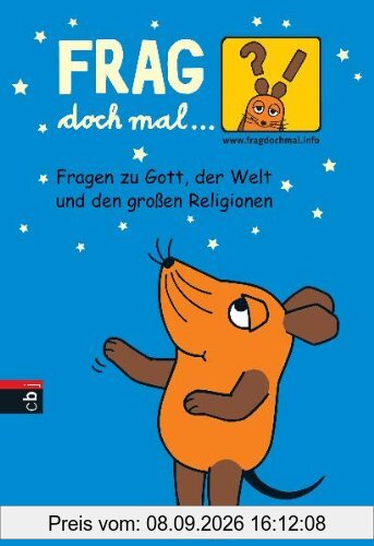 Frag doch mal ... die Maus - Fragen zu Gott, der Welt und den großen Religionen