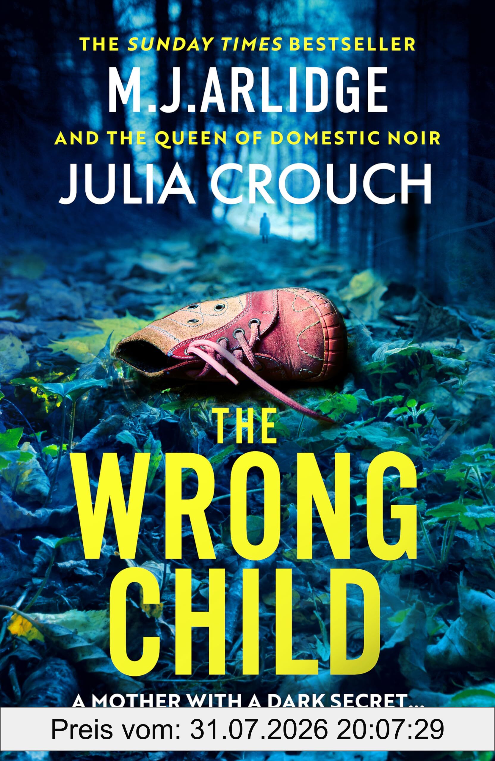 Julia Crouch The Wrong Child, The Jaw Dropping And Twisty New Thriller About A Mother With A Shocking Secret