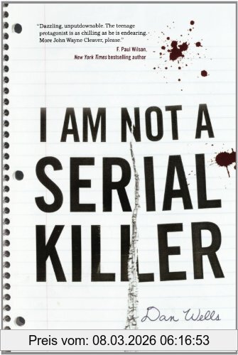 Dan Wells I Am Not A Serial Killer (John Cleaver Books)