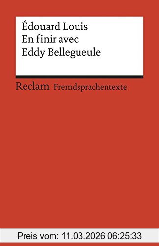 Édouard Louis En Finir Avec Eddy Bellegueule, Roman. Französischer Text Mit Deutschen Worterklärungen. B2 (Ger) (Reclams Universal-Bibliothek)