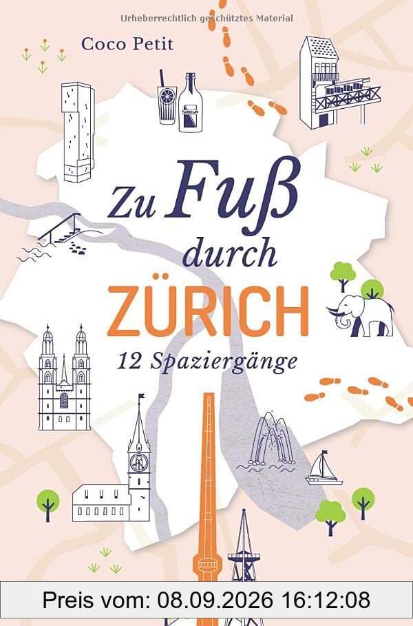 Zu Fuß durch Zürich: 12 Spaziergänge