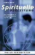 Spirituelle Begleitung. Das Enneagramm in Seelsorge, Beratung und Therapie