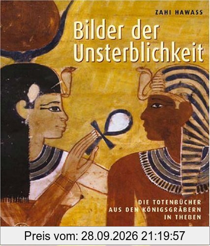 Bilder der Unsterblichkeit: Die Totenbücher aus den Königsgräbern in Theben