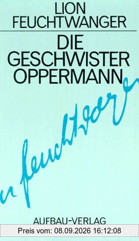 Gesammelte Werke in Einzelbänden. Die Romane: Die Geschwister Oppermann: BD 7