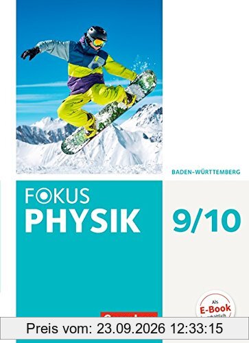 Fokus Physik - Neubearbeitung - Gymnasium Baden-Württemberg: 9./10. Schuljahr - Schülerbuch