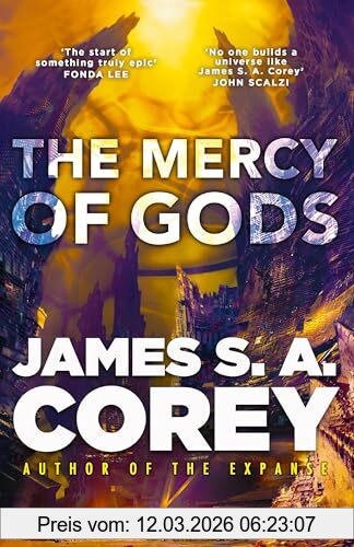 Corey, James S. A. The Mercy Of Gods, The Spectacular New Space Opera From The Master Of Sf (The Captive's War)