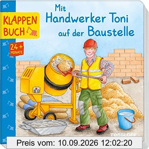 Mit Handwerker Toni auf der Baustelle: Wie ein Haus entsteht. Für Kinder ab 2 Jahren (Bilderbuch ab 2 Jahre)