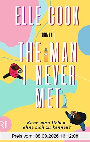 The Man I Never Met – Kann man lieben, ohne sich zu kennen?: Roman