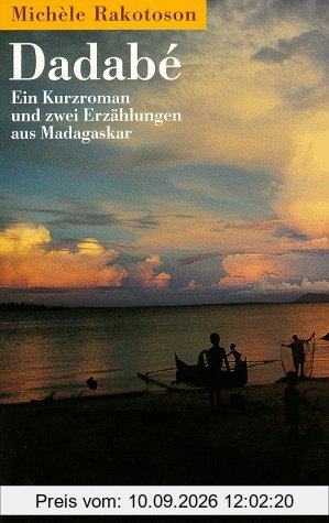Dadabe: Ein Kurzroman und zwei Erzählungen aus Madagaskar