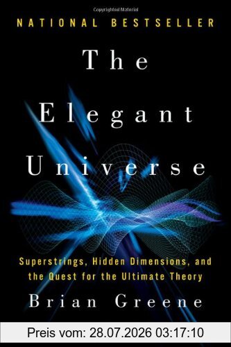 Brian Greene The Elegant Universe, Superstrings, Hidden Dimensions, And The Quest For The Ultimate Theory