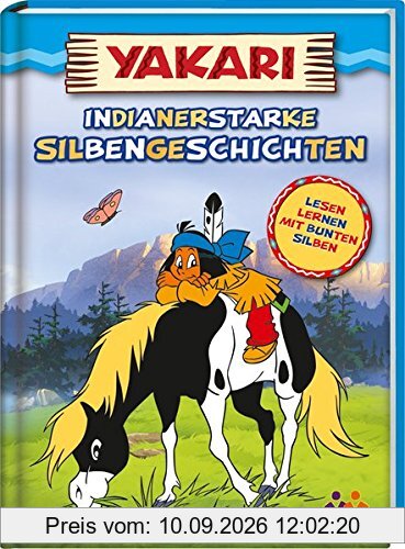 Yakari. Indianerstarke Silbengeschichten (Lesen lernen mit bunten Silben)