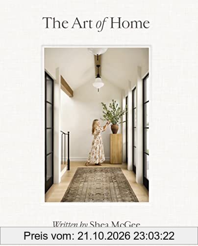 The Art of Home: A Designer Guide to Creating an Elevated Yet Approachable Home