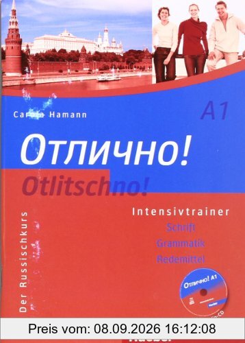 Otlitschno! A1: Der Russischkurs.Schrift - Grammatik - Redemittel / Intensivtrainer mit Audio-CD: Der Russischkurs. Schrift - Grammatik - Aussprache