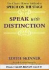 Speak with Distinction: The Classic Skinner Method to Speech on the Stage (Applause Acting Series)