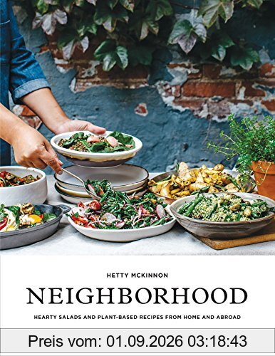 Neighborhood: Hearty Salads and Plant-Based Recipes from Home and Abroad