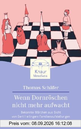 Wenn Dornröschen nicht mehr aufwacht: Bekannte Märchen aus Sicht von Bert Hellingers Familienaufstellungen