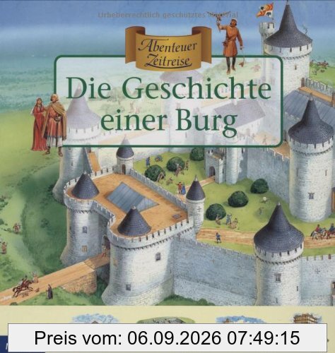 Abenteuer Zeitreise. Geschichte einer Burg