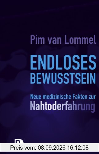 Endloses Bewusstsein - Neue medizinische Fakten zur Nahtoderfahrug