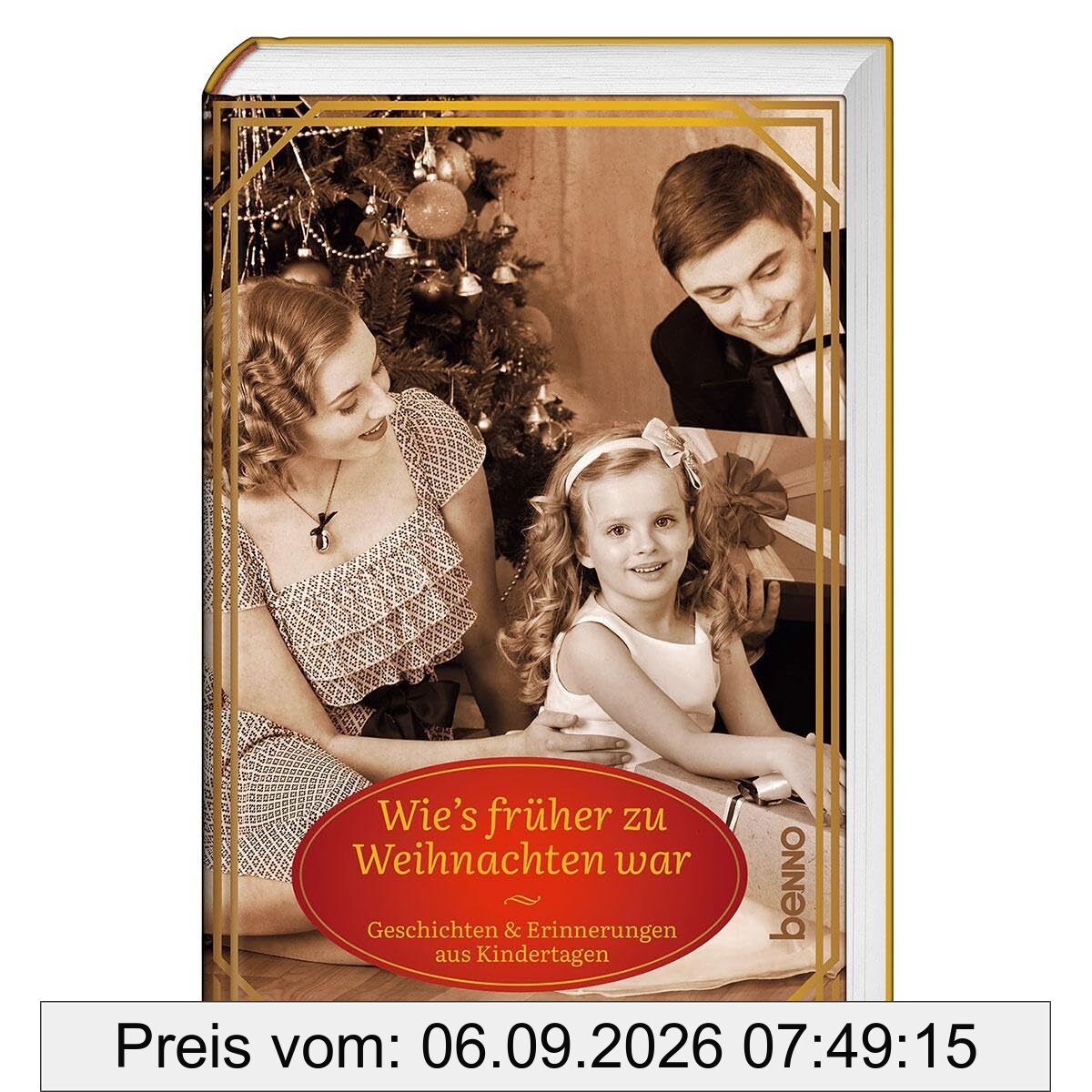 Wie's früher zu Weihnachten war: Geschichten & Erinnerungen aus Kindertagen
