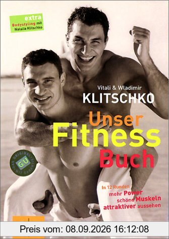 Unser Fitnessbuch. In 12 Runden mehr Power, schöne Muskeln, attraktiver aussehen