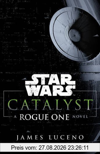 Star Wars: Catalyst: A Rogue One Novel
