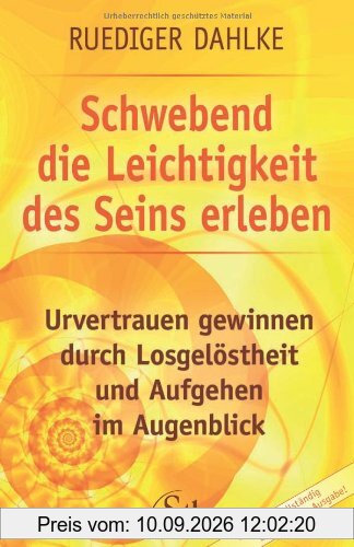 Schwebend die Leichtigkeit des Seins erleben: Urvertrauen gewinnen durch Losgelöstheit und Aufgehen im Augenblick
