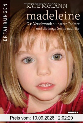 Madeleine: Das Verschwinden unserer Tochter und die lange Suche nach ihr
