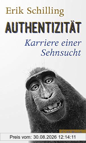 Authentizität: Karriere einer Sehnsucht