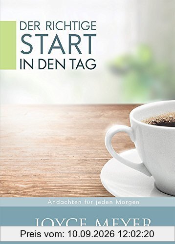 Der Richtige Start in den Tag: Andachten für jeden Morgen