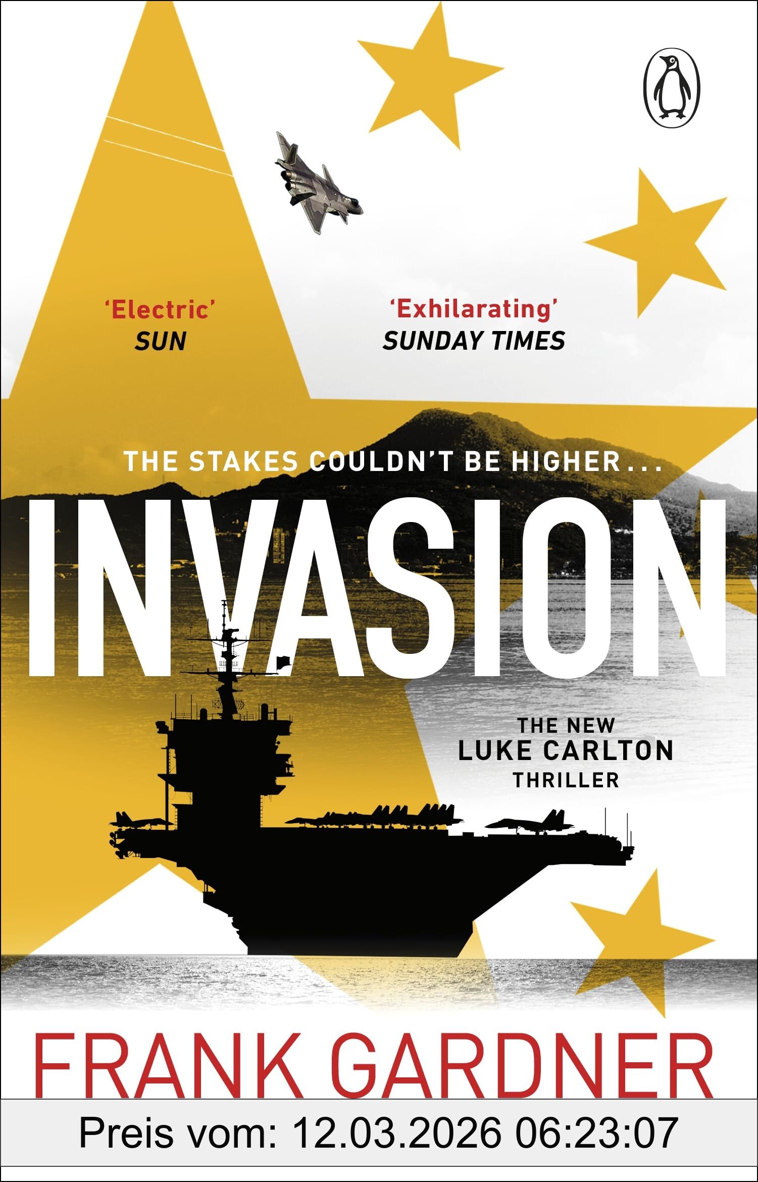 Frank Gardner Invasion, The New International Spy Thriller From The Sunday Times Bestselling Author (Luke Carlton)