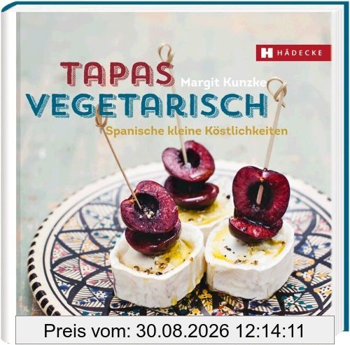 Tapas vegetarisch: Spanische kleine Köstlichkeiten