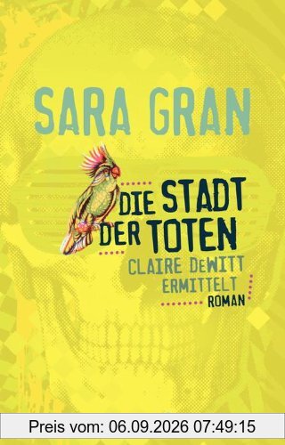 Die Stadt der Toten: Claire DeWitt ermittelt