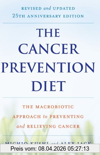 Michio Kushi The Cancer Prevention Diet, The Macrobiotic Approach To Preventing And Relieving Cancer