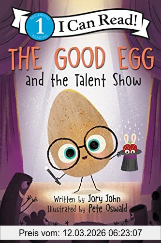 Jory John The Good Egg And The Talent Show (I Can Read Level 1)