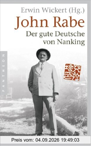 John Rabe. Der gute Deutsche von Nanking