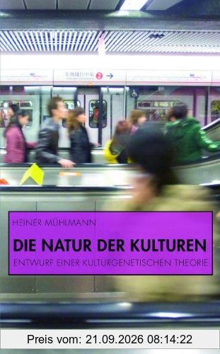 Die Natur der Kulturen. Entwurf einer kulturgenetischen Theorie