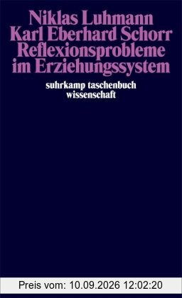 Reflexionsprobleme im Erziehungssystem (suhrkamp taschenbuch wissenschaft)