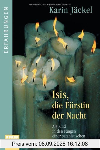 Isis, die Fürstin der Nacht: Als Kind in den Fängen einer satanistischen Sekte