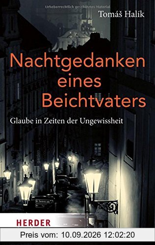Nachtgedanken eines Beichtvaters: Glaube in Zeiten der Ungewissheit (HERDER spektrum)