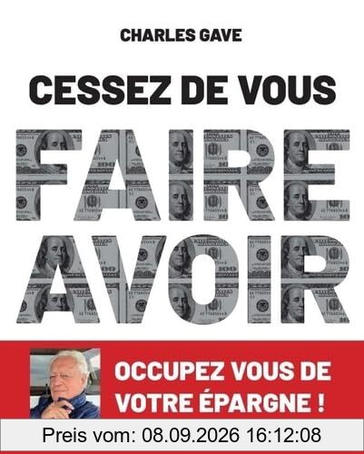 Cessez de vous faire avoir : occupez vous de votre épargne !