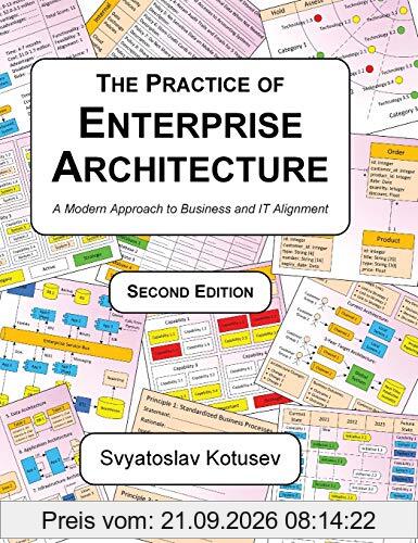 The Practice of Enterprise Architecture: A Modern Approach to Business and IT Alignment