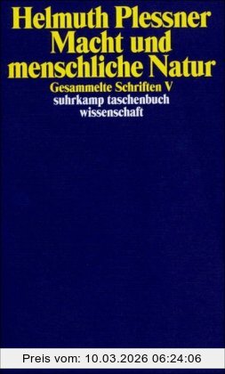 Helmuth Plessner Gesammelte Schriften In Zehn Bänden, V, Macht Und Menschliche Natur (suhrkamp Taschenbuch Wissenschaft)