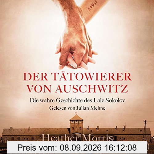 Der Tätowierer von Auschwitz: Die wahre Geschichte des Lale Sokolov: 2 CDs