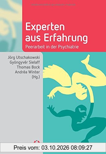 Experten aus Erfahrung: Peerarbeit in der Psychiatrie (Fachwissen)