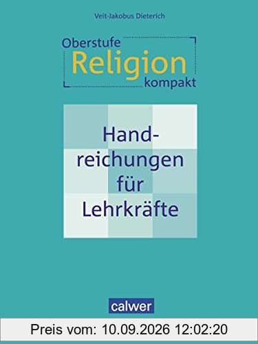 Oberstufe Religion kompakt: Handreichungen für Lehrkräfte