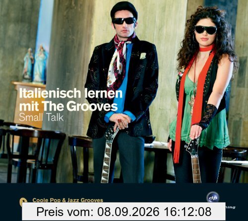 Italienisch lernen mit The Grooves - Small Talk: Der Popstar unter den Sprachkursen. Pop & Jazz Grooves. Niveau A2/B1