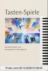 Tasten-Spiele: Das Klavierbuch zum Evangelischen Gesangbuch